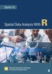 Spatial Data Analysis With R