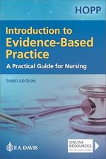 Introduction to Evidence Based Practice a Practical Guide for Nursing
