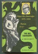 The Big Swingers: Edgar Rice Burroughs 1875-1950 Tarzan 1912-
