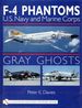 Gray Ghosts: U.S. Navy and Marine Corps F-4 Phantoms