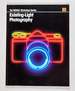 Existing-Light Photography; Written for Kodak By Hubert C. Birnbaum and the Editors of Eastman Kodak Company