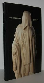 The Mourners Tomb Sculpture From the Court of Burgundy