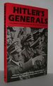 Hitler's Generals From Rommel to Reinhardt, the Men Who Led the Armies of the Third Reich