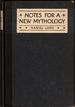 Notes for a New Mythology