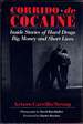 Corrido De Cocaine: Inside Stories of Hard Drugs Big Money and Short Lives