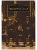 Around Lima (Images of America Series) (New York)