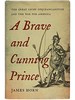 A Brave and Cunning Prince: the Great Chief Opechancanough and the War for America