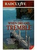 When Dreams Tremble