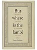 But Where is the Lamb? Imagining the Story of Abraham and Isaac
