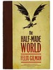 The Half-Made World (the Half-Made World, 1) [Half Made]
