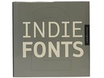 Indie Fonts 2: a Compendium of Digital Type From Independent Foundries