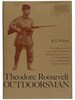 Theodore Roosevelt: Outdoorsman