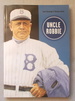 Uncle Robbie: Wilbert Robinson, Congenial Catcher of the 1890'S Baltimore Orioles