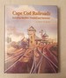 Cape Cod Railroads, Including Martha's Vineyard and Nantucket