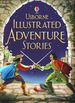Illustrated Adventure Stories (Usborne Illustrated Stories)