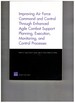Improving Air Force Command and Control Through Enhanced Agile Combat Support Planning, Execution, Monitoring, and Control Processes