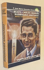 Beato Carlos Manuel Rodriquez Santiago (Mistico Y Apostol Laico Puertrriqueno)