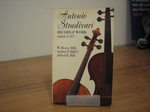 Antonio Stradivari His Life & Work (1644-1737)