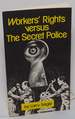 Workers' Rights Versus the Secret Police
