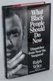 What Black People Should Do Now; Dispatches From Near the Vanguard
