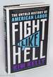 Fight Like Hell, the Untold History of American Labor