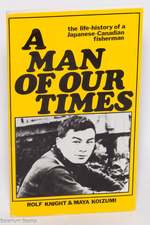 A Man of Our Times: the Life-History of a Japanese-Canadian Fisherman