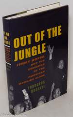 Out of the Jungle: Jimmy Hoffa and the Remaking of the American Working Class
