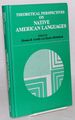 Theoretical Perspectives on Native American Languages