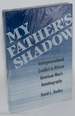 My Father's Shadow: Intergenerational Conflict in African American Men's Autobiography