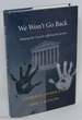 We Won't Go Back; Making the Case for Affirmative Action