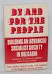 By and for the People; Building an Advanced Socialist Society in Bulgaria