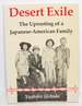 Desert Exile; the Uprooting of a Japanese American Family