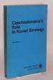 Czechoslovakia's Role in Soviet Strategy
