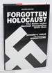 The Forgotten Holocaust; the Poles Under German Occupation 1939-1944. [Second Revised Edition]