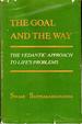 The Goal and the Way: The Vedantic Approach to Life's Problems