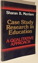 Case Study Research in Education: a Qualitative Approach