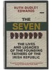 The Seven: the Lives and Legacies of the Founding Fathers of the Irish Republic