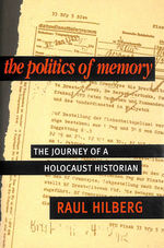 The Politics of Memory: the Journey of a Holocaust Historian