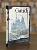 Gaudi: a Biography-the Icon of Artistic Integrity Whose Controversial Catalan Masterpieces Defined Modern Architecture