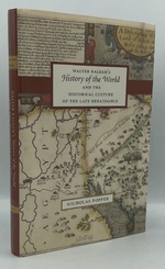 Walter Ralegh's "History of the World" and the Historical Culture of the Late Renaissance