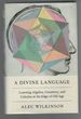 A Divine Language: Learning Algebra, Geometry, and Calculus at the Edge of Old Age
