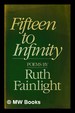 Fifteen to Infinity / Ruth Fainlight