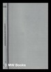 La Rochelle and the French Monarchy: Conflict and Order in Seventeenth-Century France / David Parker