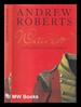 Waterloo: Napoleon's Last Gamble / Andrew Roberts