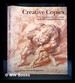 Creative Copies: Interpretative Drawings From Michelangelo to Picasso