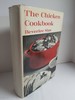 The Chicken Cookbook Note: the Book is the Same But Dustjacket Does Not Match That Shown. See Our Image