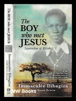 The Boy Who Met Jesus: Segatashya Emmanuel of Kibeho / Immacul�e Ilibagiza With Steve Erwin