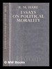 Essays on Political Morality / R.M. Hare