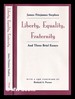Liberty, Equality, Fraternity, and Three Brief Essays / James Fitzjames Stephen; With a New Foreword By Richard a. Posner and Notes By R. J. White