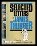 Selected Letters of James Thurber / Edited By Helen Thurber & Edward Weeks